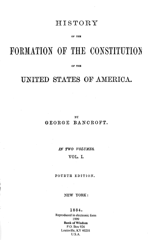 History of the Formation of the Constitution, Vol.1 of 2 Vols.